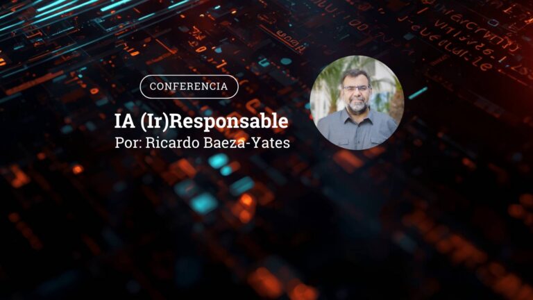 Conferencia «IA (Ir)Responsable» a cargo del profesor Ricardo Baeza-Yates